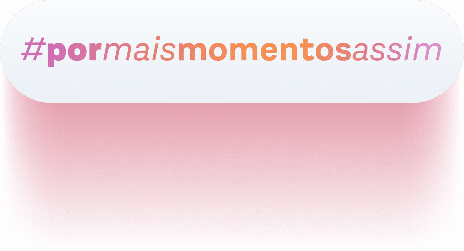 hashtag-pormaismomentosassim